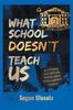 The What School Doesn't Teach Us Book