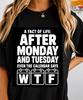 Nach Montag und Dienstag sagt sogar der Kalender WTF T-Shirt, Lustiger Montagshumor Geschenk für Büroangestellte, Sarkastischer Humor Neuheit Grafik-T-Shirt