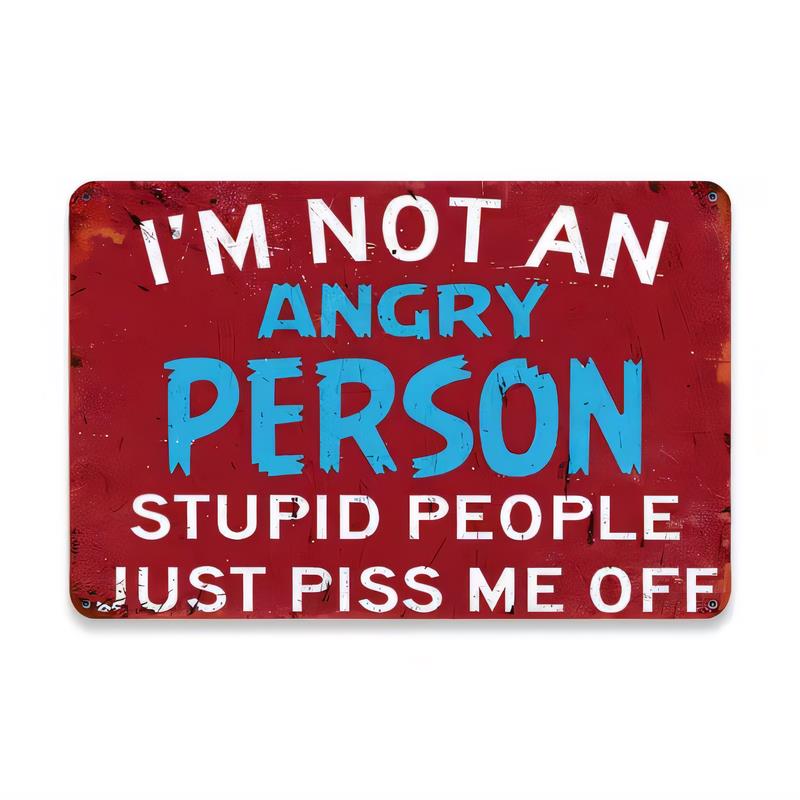 Im Not An Angry Person Tin Sign Stupid People Just Piss Me Off Funny Metal Wall Art Retro Vintage Bar Pub Garage Kitchen Deco
