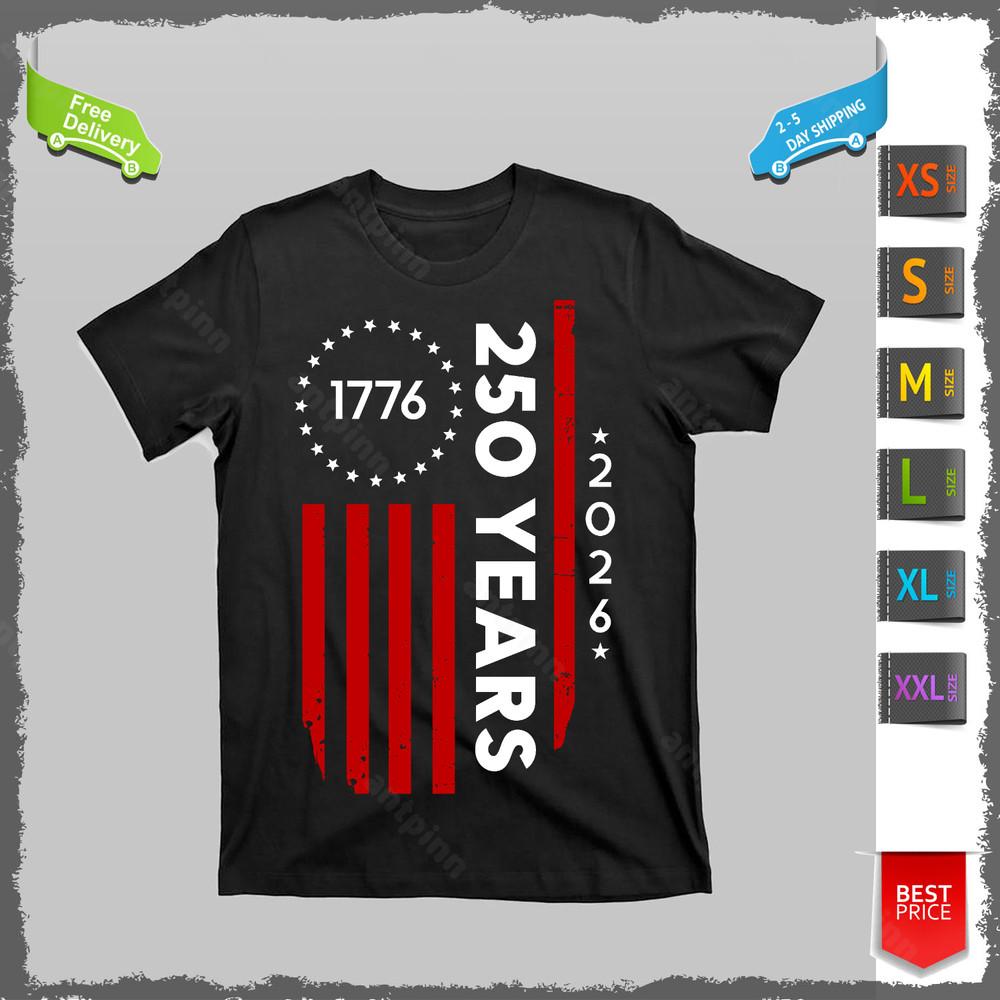 250 Years America Anniversary 250th Independence Day 1776 T-Shirt Unisex Unisex T-Shirt L
