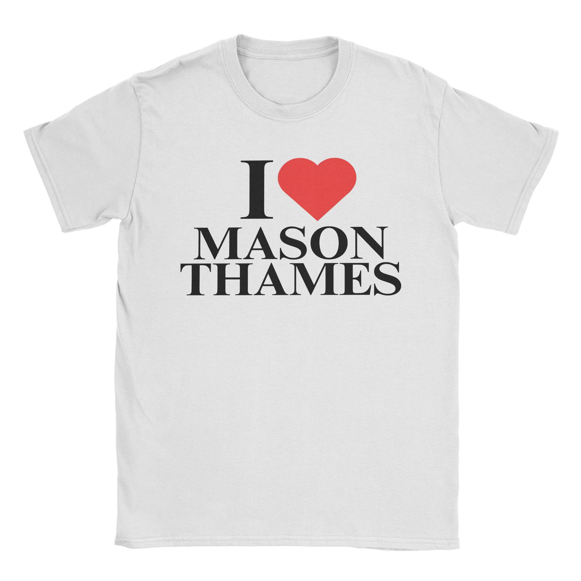 

I love Mason thames Men T Shirt Casual Tees Short Sleeve Round Collar T-Shirt Pure Cotton Birthday Gift Tops 4XL