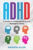 The ADHD : A Guide To Understanding and Managing ADHD Book