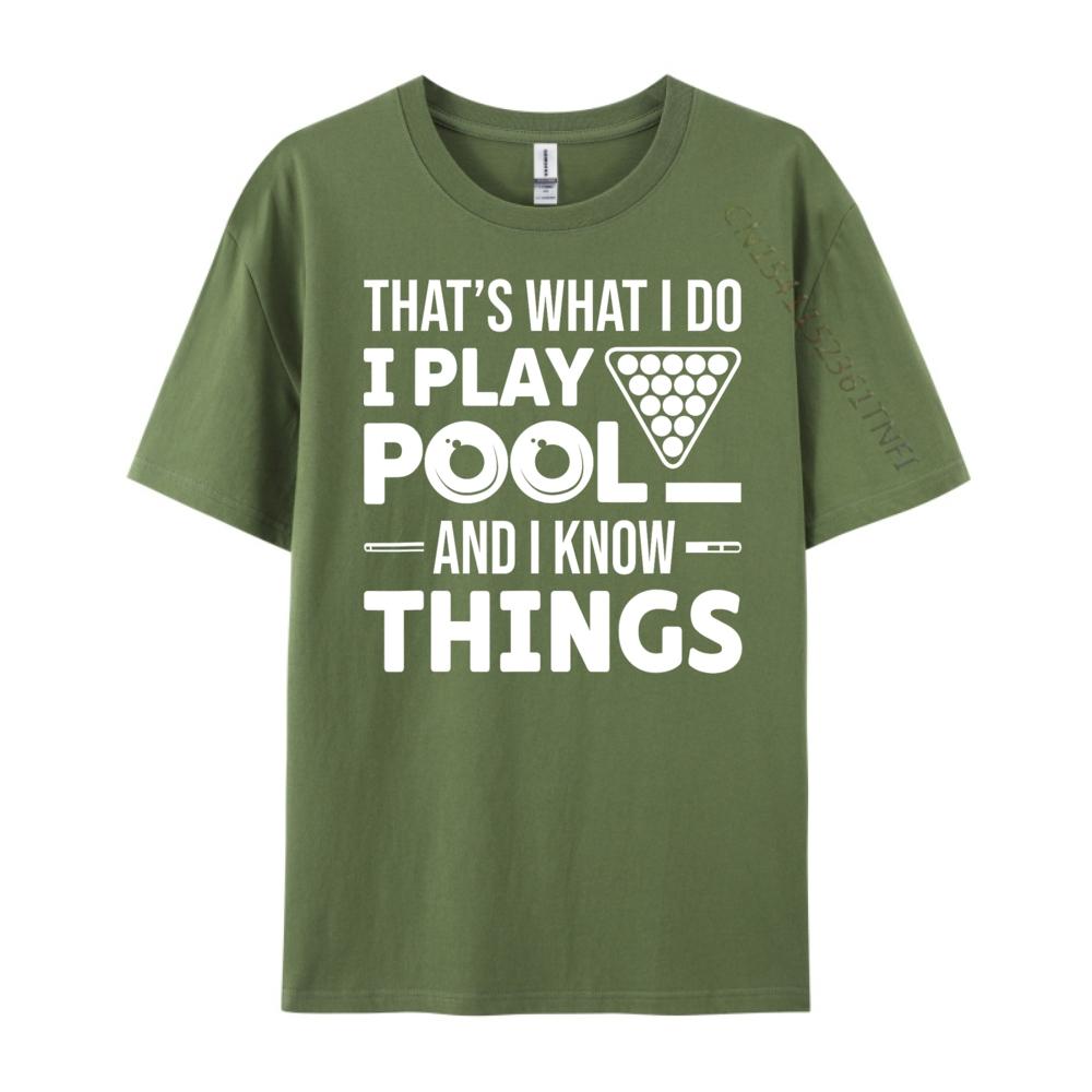 That is What I Do I Play Pool And I Know Things Billiards Mens Shirts Graphic Tee T Shirts For Men Man Tops Tees Easter Day