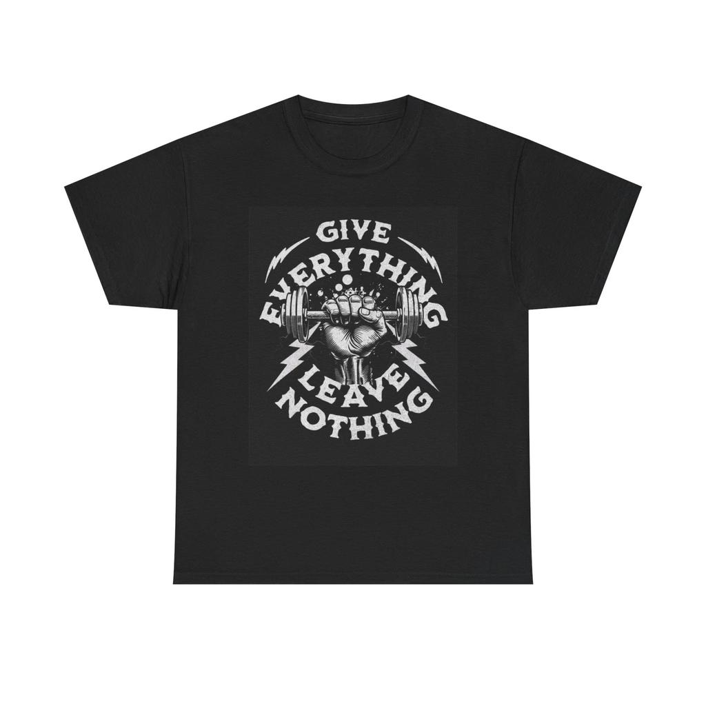 Men's and Women's T-shirts Give Everything Gym Graphic