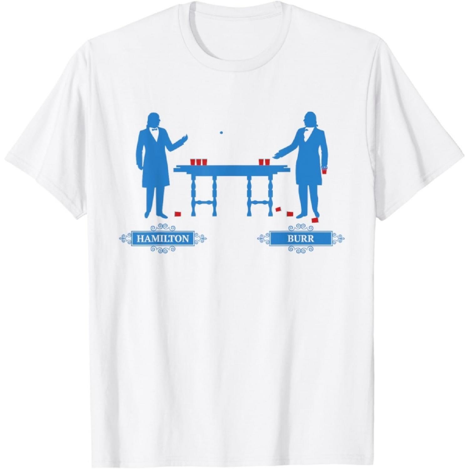 Hamilton Burr Beer Pong Tee _ 4th of July Hamilton Shirt Women Men T-Shirt XXXXXL белый