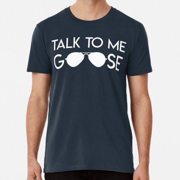 Top Gun Goose, Talk To Me T-Shirt S-5XL Best T-Shirt