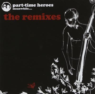 CD PART-TIME HEROES - The Remixes  HYDRA001 Japan ObiMusic Others Used