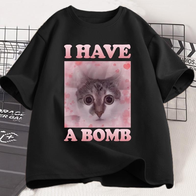 

I Have A Bomb Funny Cat Dank Meme Tee Shirt Men Women Cat Lover Unhinged T-shirt Ugly T Shirts Casual Short Sleeve Mens Clothes 4XL