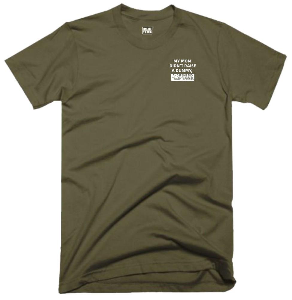 Dummy Brother T Shirt Pocket My Mom Didnt Raise Funny Quote Joke Party Gift Top M