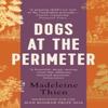 Dogs At the Perimeter by Madeleine Thien Paperback Book 9781847084910