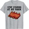 Funny BBQ Gift for Unisex Grill Stop Staring At My Rack TShirt Short Sleeve Casual 100 Cotton ONeck Summer Shirt