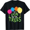 Ich spreche für den Baum Inspirierendes Earth Day T-Shirt