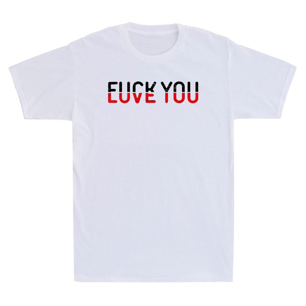 Fck You Love You Red And White Text Quote Funny Saying Gift Retro Unisexs Tshirt