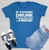 If Found Drunk Sarcastic Novelty Graphics Funny Womens T-Shirt