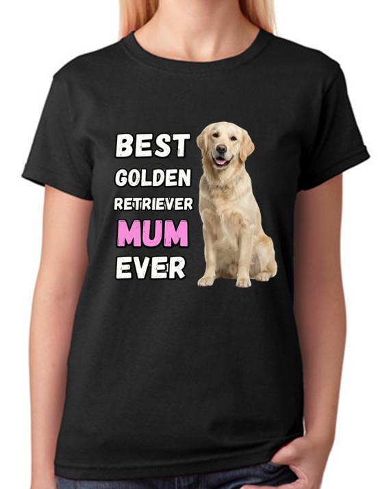 Best Golden Retriever Mum Ever Ladies T-Shirt Dog Gift Pet Lover Mothers Day Tee M