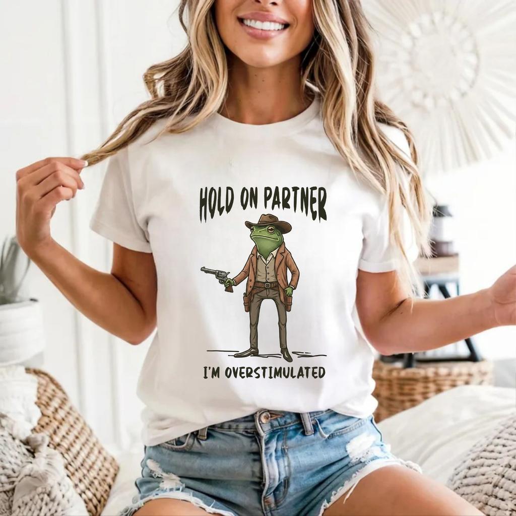 Hold On Partner Im Overstimulated TShirt Funny Cowboy Frog Meme Gift Tee Top