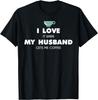 Funny I Love It When My Husband Gets Me Coffee Wife Gag T-Shirt