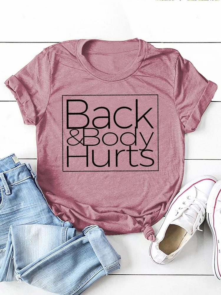 BackBody Hurts Letter Print WoUnisex T Shirt Short Sleeve O Neck Loose WoUnisex Tshirt Ladies Tee Shirt Tops Clothes Camisetas Mujer
