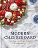 The The Modern Cheeseboard : Pair Your Way To the Perfect Grazing Platter Book
