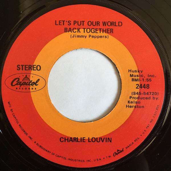 

7inch Record CHARLIE LOUVIN - Let s Put Our World Back Together / 2448 CAPITOL 1969 US Country/Folk Used
