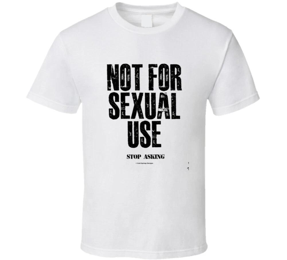 Not For Sexual Use (stop Asking) Funny Hilarious Gamer Gift T Shirt 2XL
