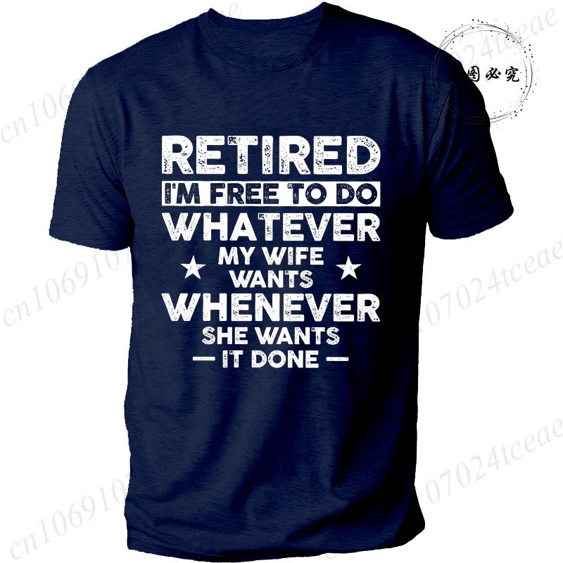 Men's Funny Retirement T-shirt Clothing Gift for Husband Retired Hubby Funny Gift Christmas Birthday Tee Shirt Clothing