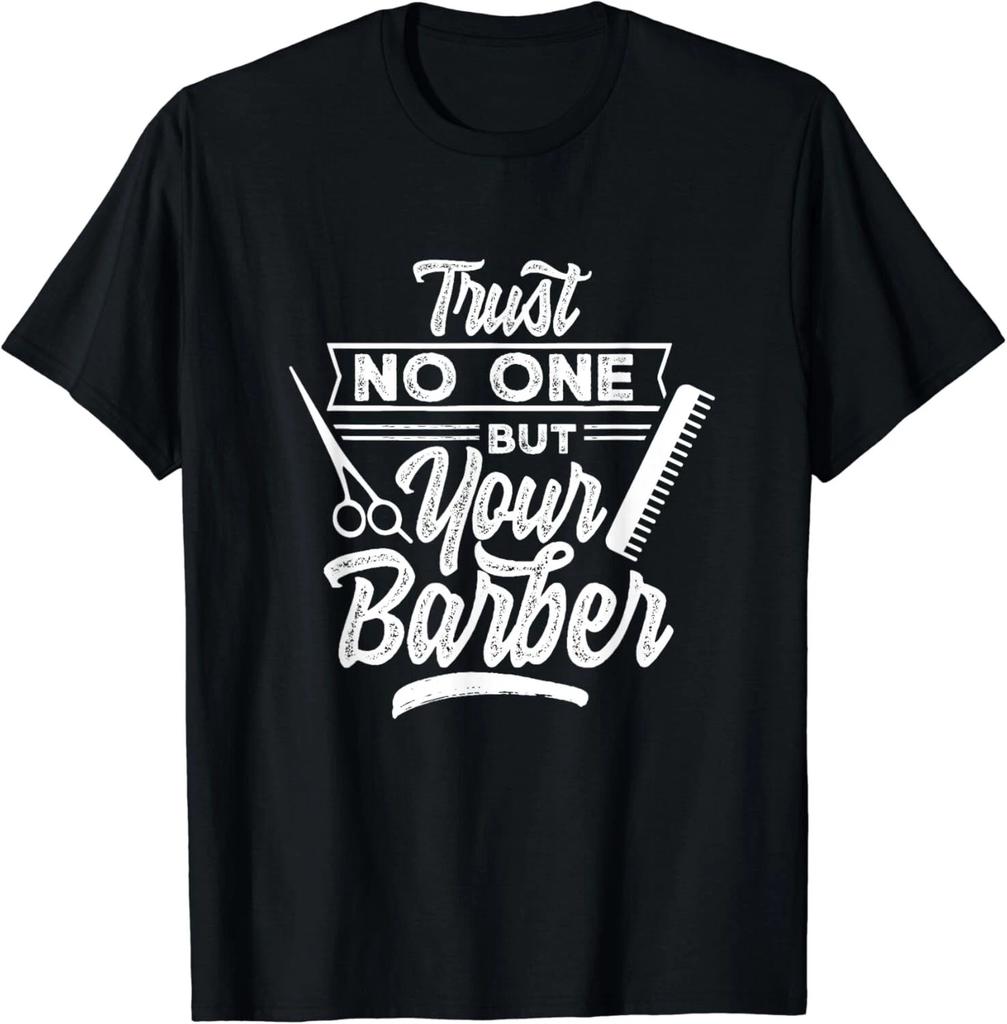 Trust No One But Your Barber Barbers Barbershop Gift Unisex T-Shirt