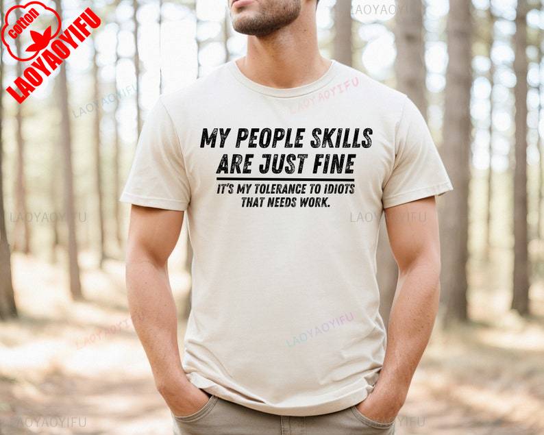 My People Skills Are Fine Adult Humor Sarcastic Funny Tee for Guys Street Fashion Letters Printed Tshirt Tops Shortsleev