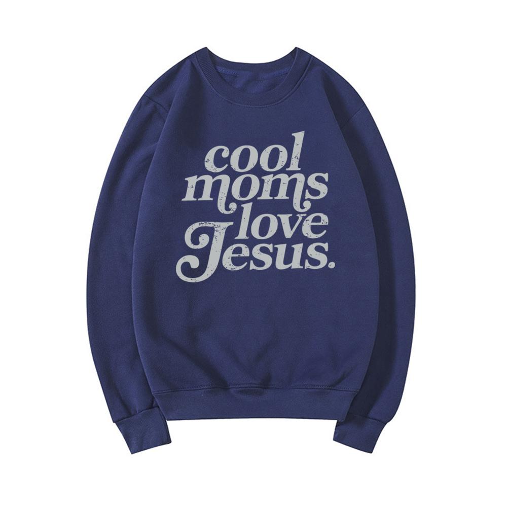 Cool Moms Love Jesus Sweatshirt Christian Mom Sweater Women Long Sleeve Sweatshirts Praying Mama Pullovers Faith Based Hoodie