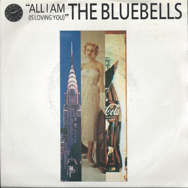 

7inch Record BLUEBELLS All I Am Is Loving You LON58 London Records 1985 UK Rock Used