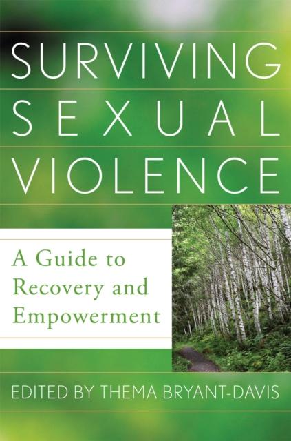 The Surviving Sexual Violence : A Guide To Recovery and Empowerment Book