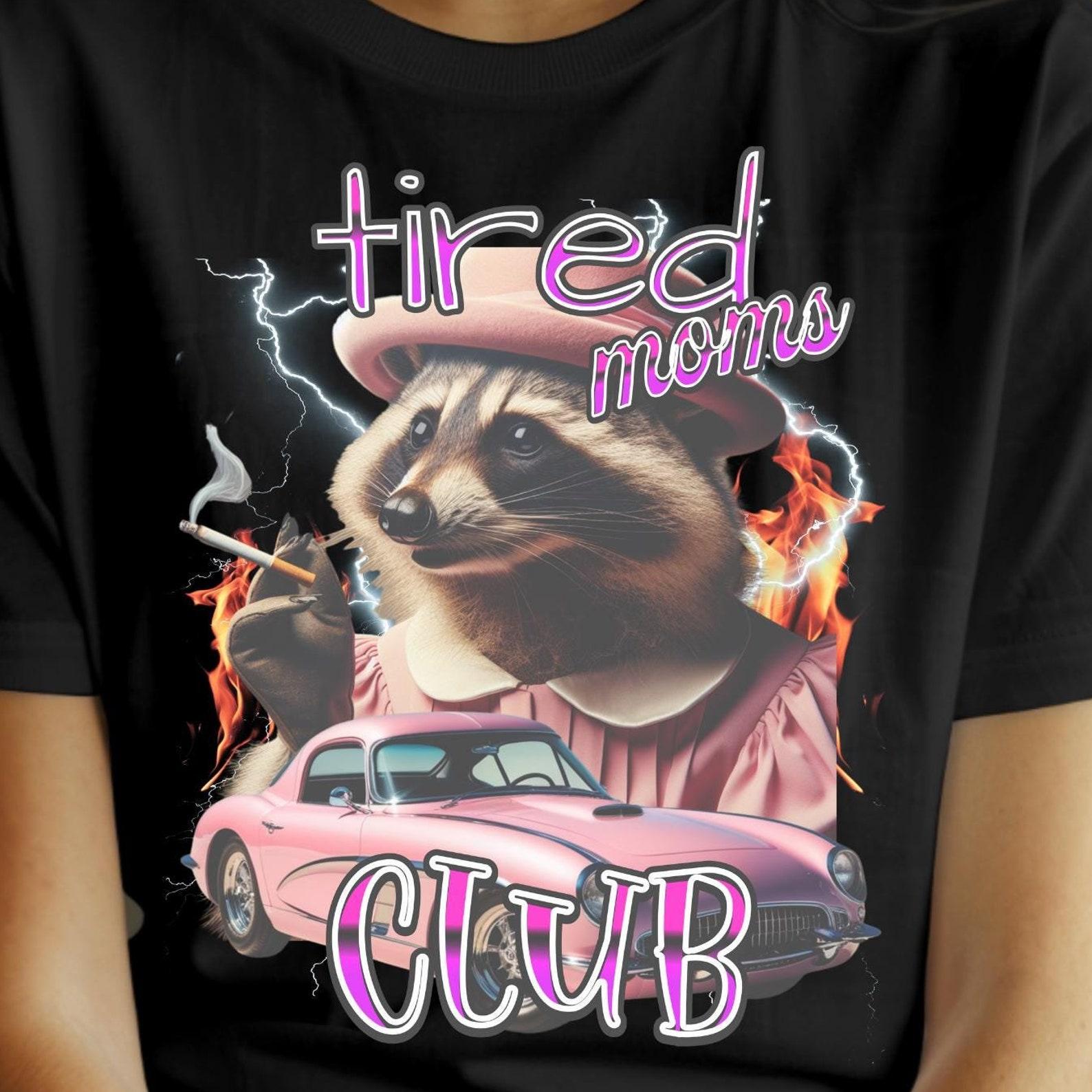 Tired Moms Club T-Shirt: Funny Sarcastic Mama Tee M