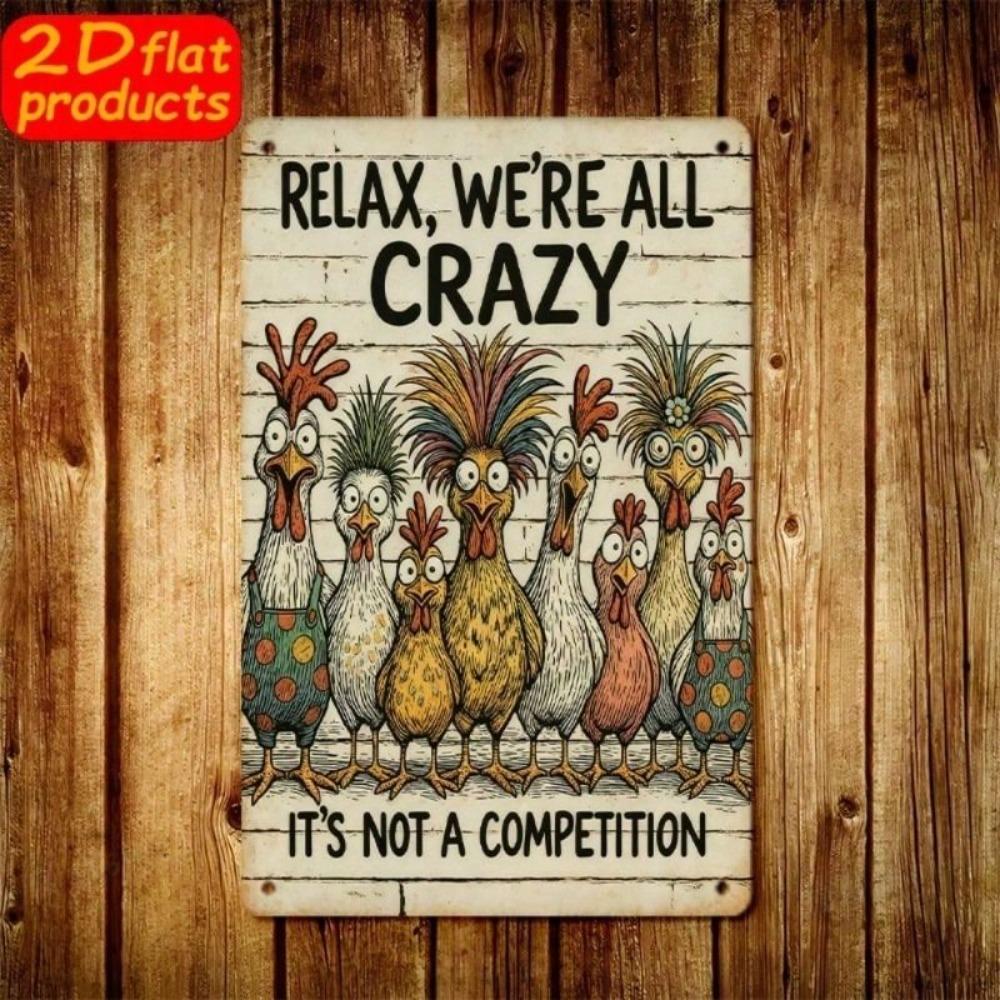Metal Wall Sign Relax We Are All Crazy Chicken Easter Home Office Decor