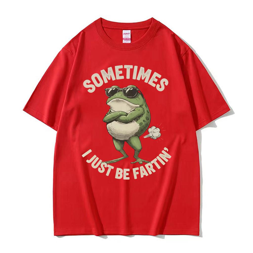 Sometimes I Just Be Farting Funny Frog Meme Tshirt Unisexs Unisex Summer Tops 100 Cotton T Shirts Fashion Harajuku Gothic T Shirt