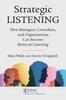 The Strategic Listening : How Managers, Coworkers, and Organizations Can Become Better At Listening Book