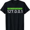There Is No Place Like 127.0.01 Computer PC Nerd T-Shirt