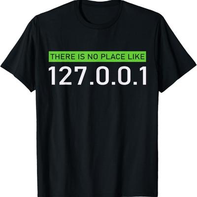 There Is No Place Like 127.0.01 Computer PC Nerd T-Shirt