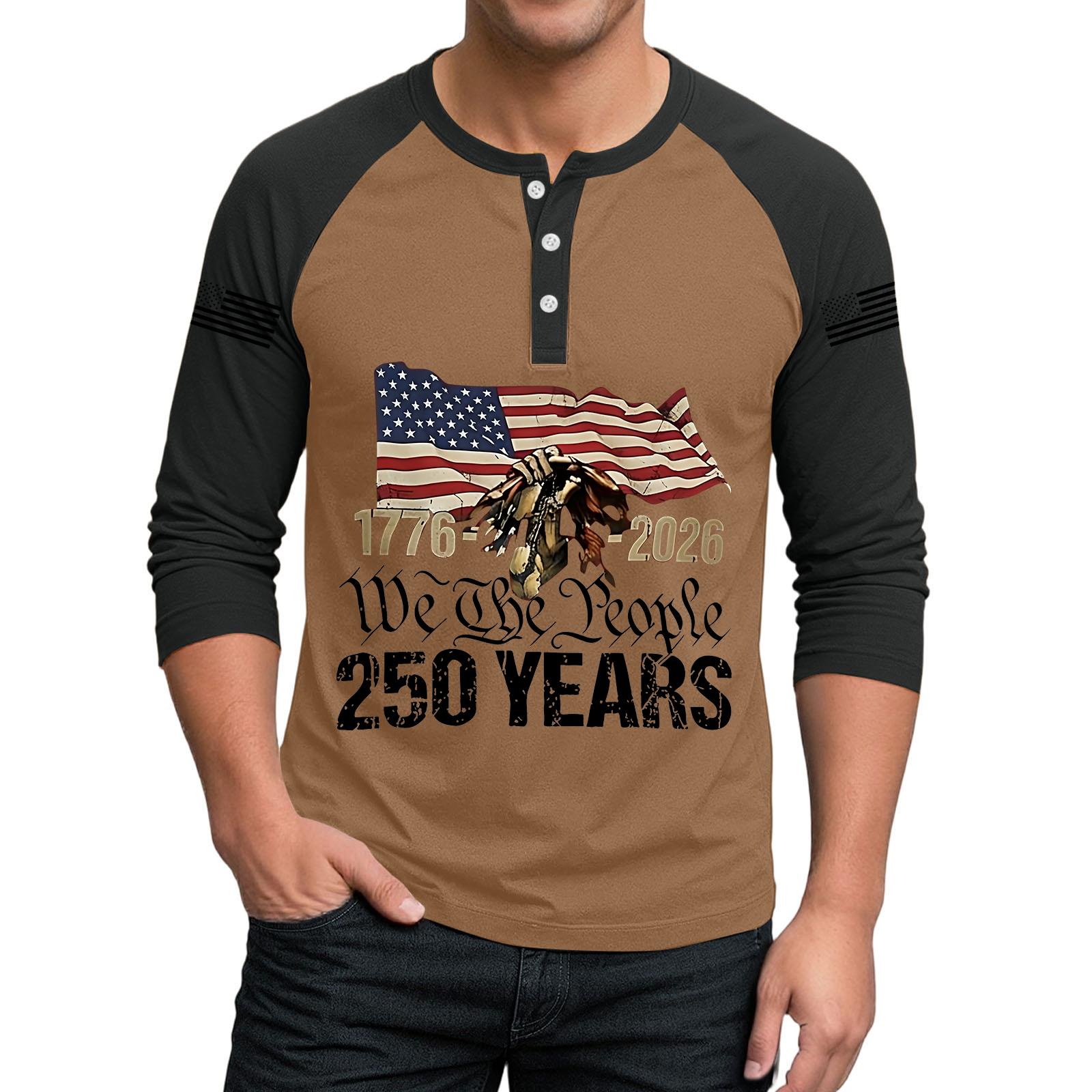 

Men’s Henley Neck Raglan Sleeve Shirt with Independence Day Print and Design We The 250 Years Celebration Top M