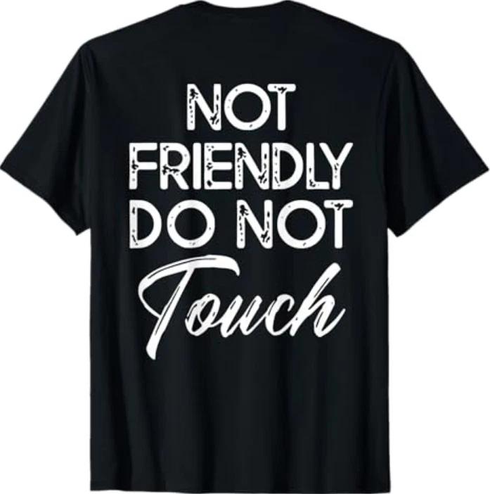 Retro Not Friendly Do Not Touch Funny Saying (On Back) Tshirt S