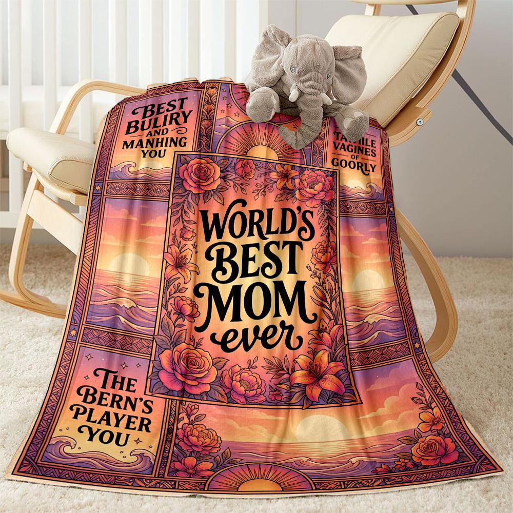 World's Best Mom Ever Flannel Blanket-Soft and Suitable for Sofas,Beds,Offices,Travel,All Seasons,Great Gift for Holidays and Birthdays.