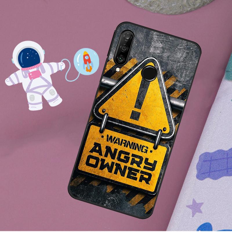 Warning Angry Danger Owner For Huawei Nova Y72 Y73 Y60 Y70 Y90 Y61 Y91 7i 8i 11i 12i 12s 9 10 SE P20 P30 P40 Lite Case