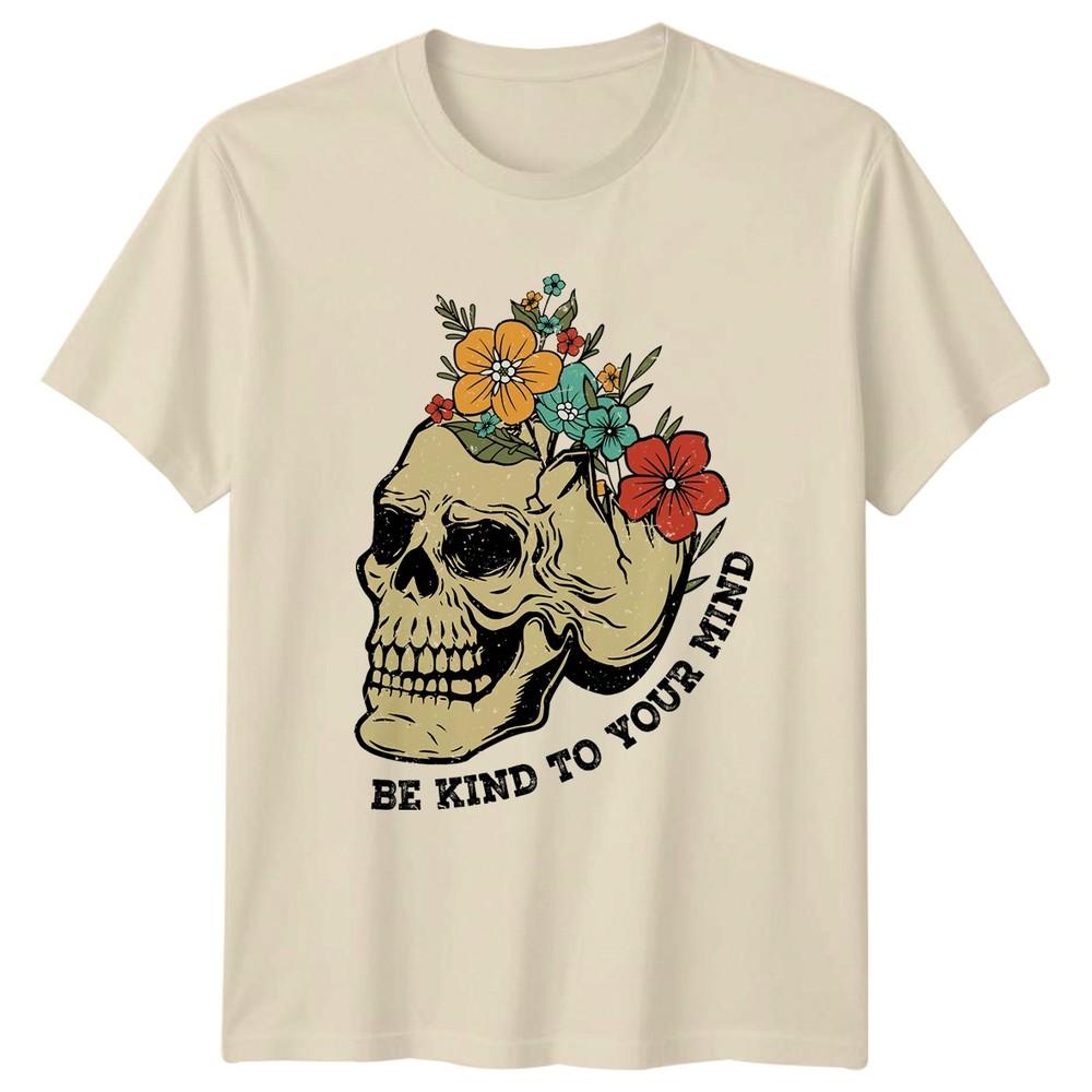 Be Kind To Your Mind Unisexs TShirt Floral Skeleton Gift For Her