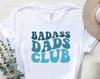 Badass Dads Club Shirt, Badass Dads Club T-Shirt, Badass Dads Club Tee, Funny Groovy Dad Shirt Gift, Fathers Day Shirt, Daddy Shirt, Dad Tee