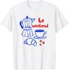 The Weekend the Croissant Coffee T-Shirt