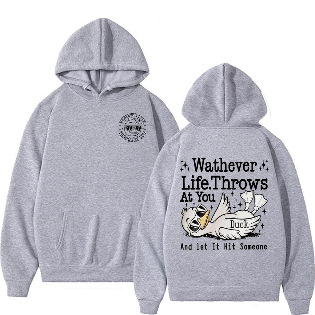 Whatever Life Throws At You Funny Duck Hoodies Unisex Fashion Aesthetics Long Sleeve Sweatshirts Casual Comfort Fleece Hoodie