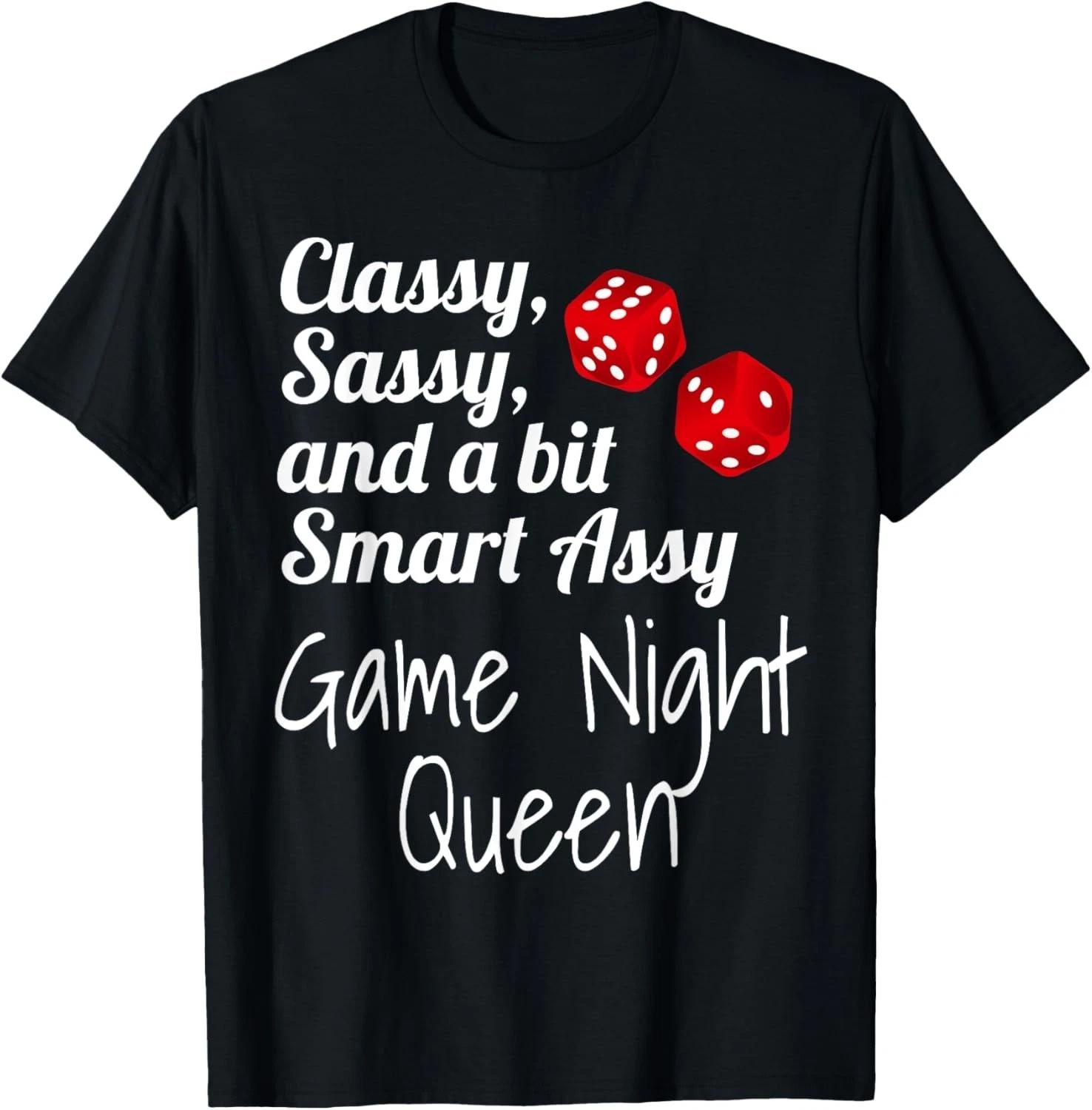 

Classy Sassy and A Bit Smart Assy Game Night Queen Funny Gift Unisex T-Shirt S