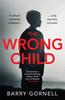 Bok The Wrong Child : A Gripping Thriller You Won't Forget...