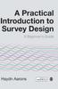 Bok A Practical Introduction To Survey Design : A Beginner's Guide