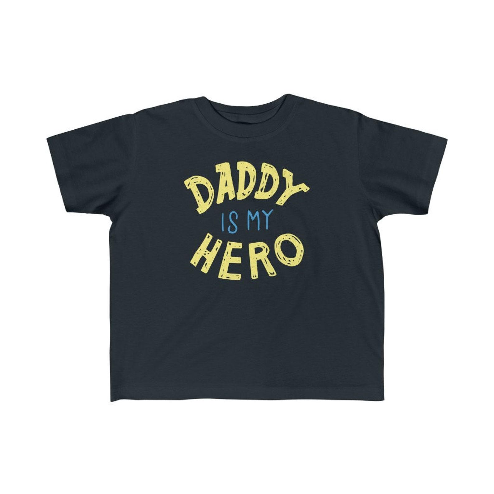 Daddy Is My Hero Toddler Shirt S