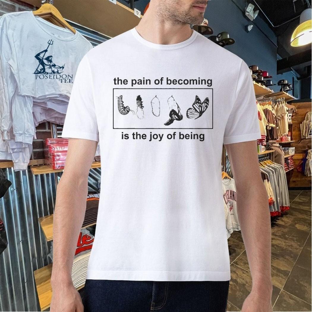 Butterfly The Pain Of Becoming Is The Joy Of Being 2026 Unisex T-shirt S разноцветный